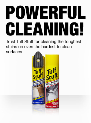 Powerful Cleaning! Trust Tuff Stuff for cleaning the toughest stains on even the hardest to clean surfaces.